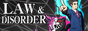LAW & DISORDER